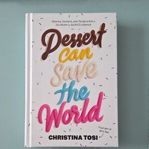 Dessert Can Save The World By Christina Tosi